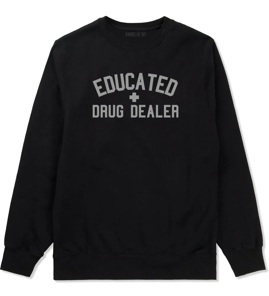 Educated Drug Dealer Mens Crewneck Sweatshirt