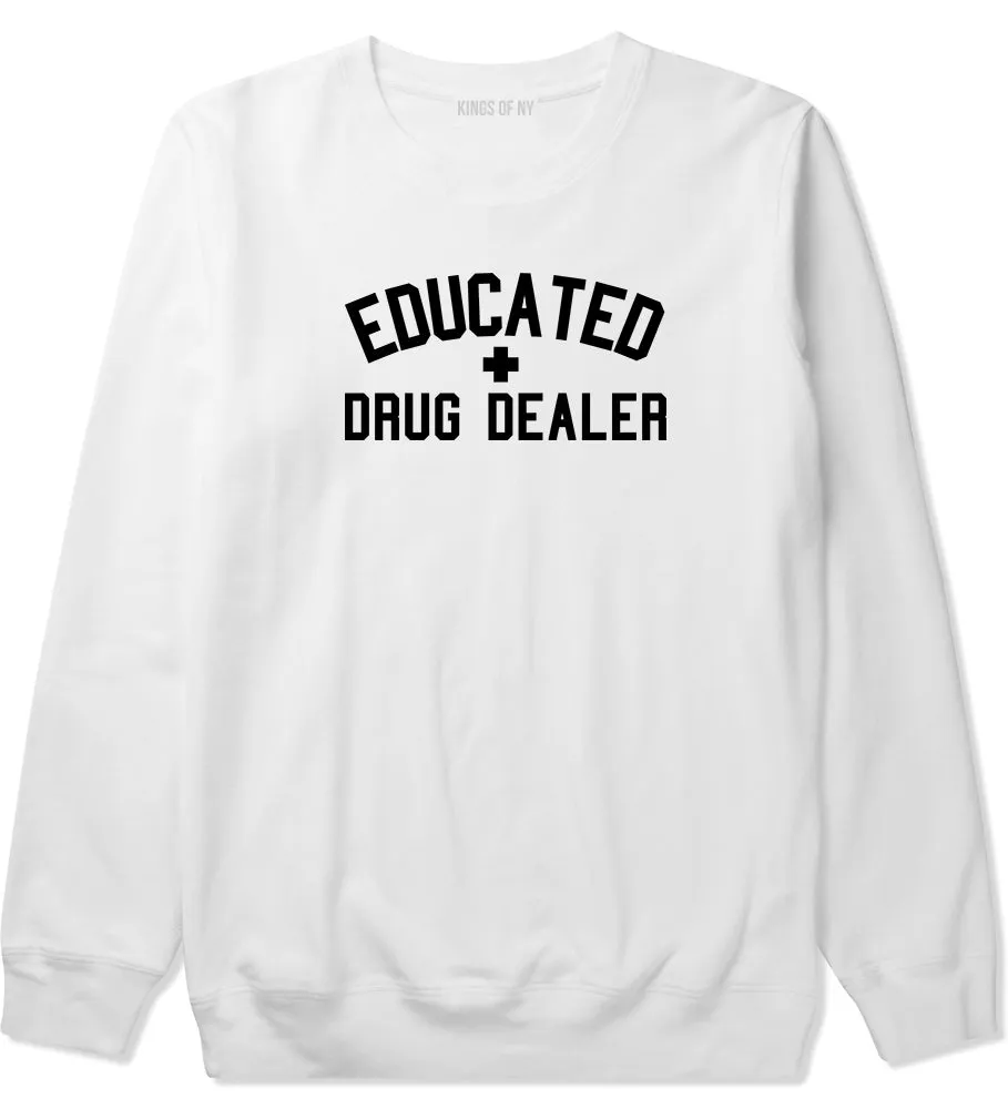 Educated Drug Dealer Mens Crewneck Sweatshirt