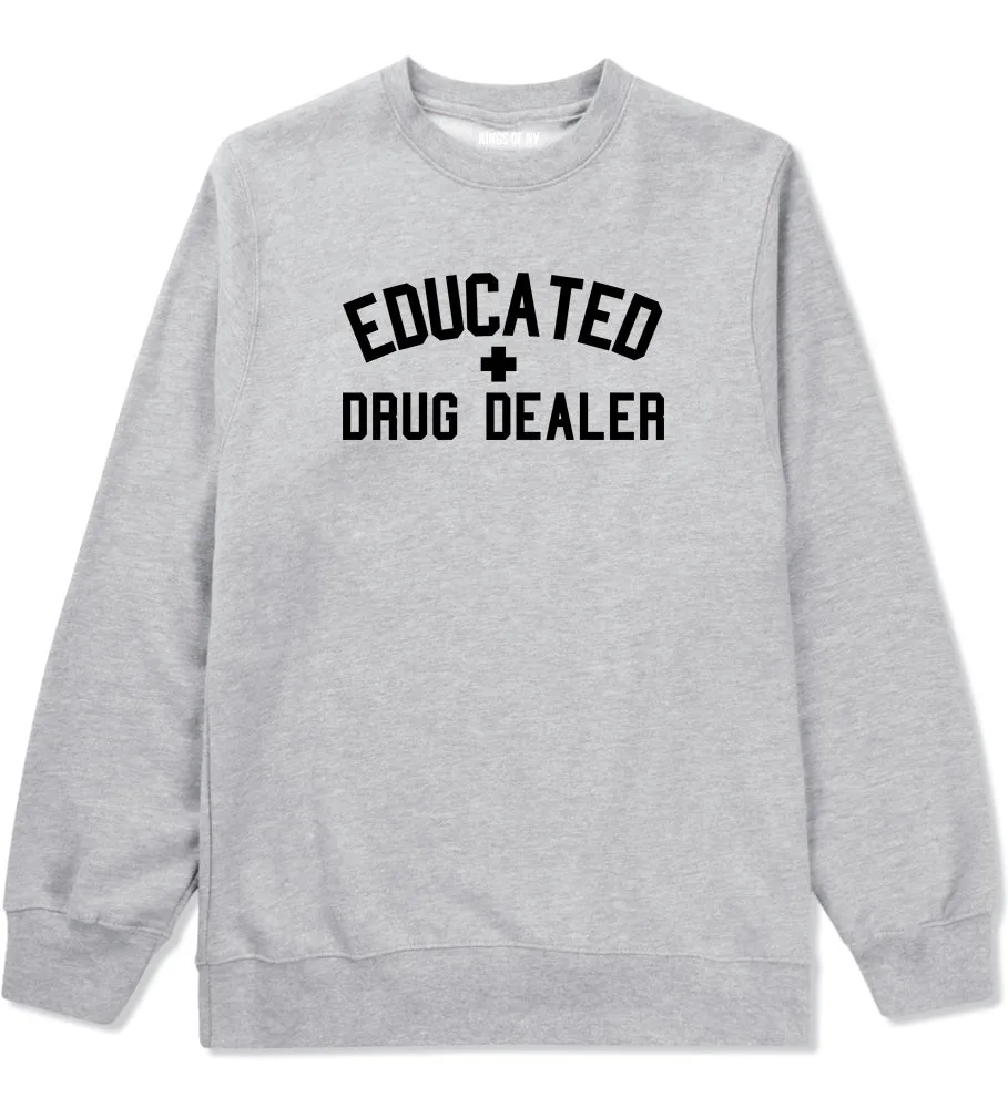 Educated Drug Dealer Mens Crewneck Sweatshirt
