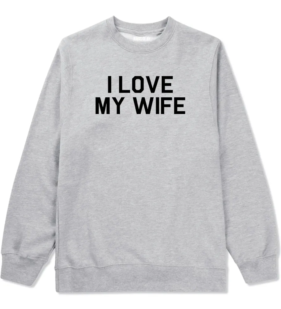 I Love My Wife Gift Mens Crewneck Sweatshirt