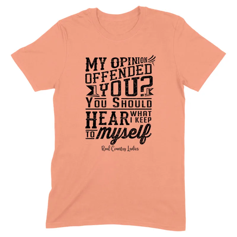 My Opinion Offended You Black Print Front Apparel