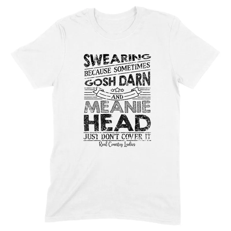Swearing Because Sometimes Black Print Front Apparel